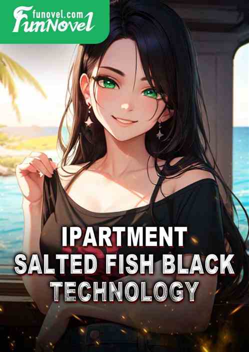 iPartment: Salted Fish Black Technology