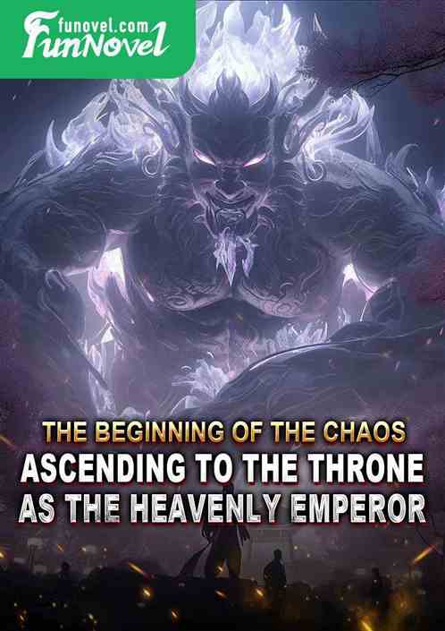 The Beginning of the Chaos: Ascending to the throne as the Heavenly Emperor