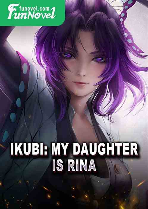 Ikubi: My daughter is Rina