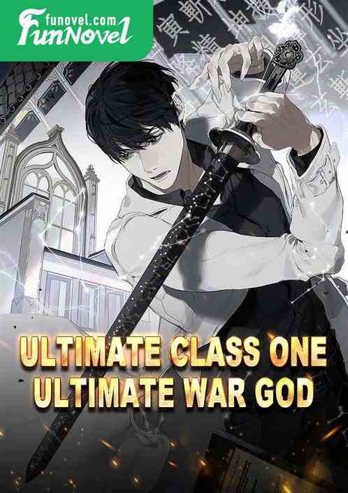 Ultimate Class One: Ultimate War God