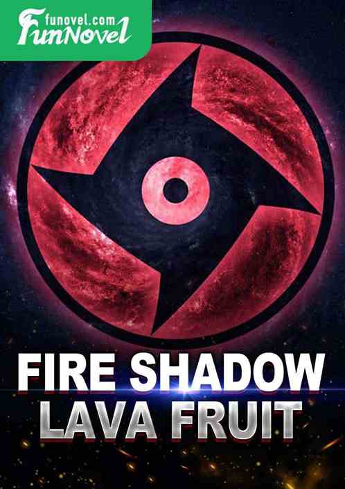 Fire Shadow Lava Fruit