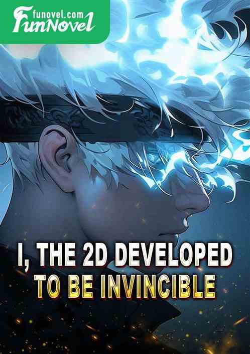 I, the 2D developed to be invincible