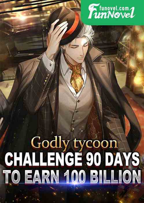 Godly tycoon: Challenge 90 days to earn 100 billion!