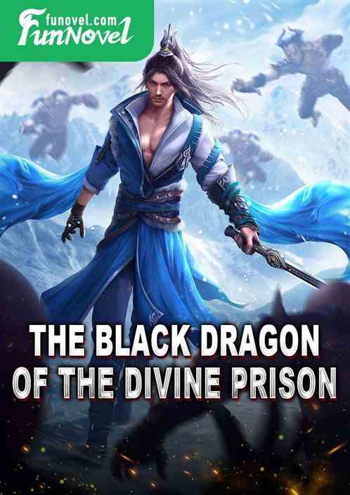 The Black Dragon of the Divine Prison