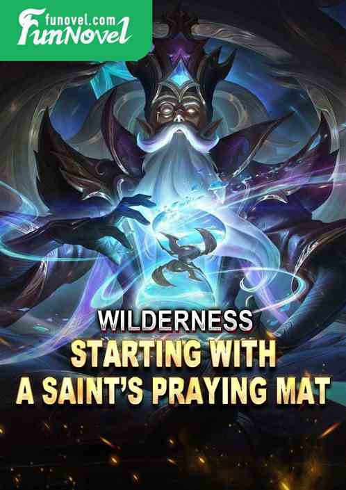 Wilderness: Starting with a Saints Praying Mat