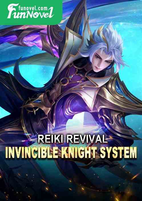 Reiki Revival: Invincible Knight System