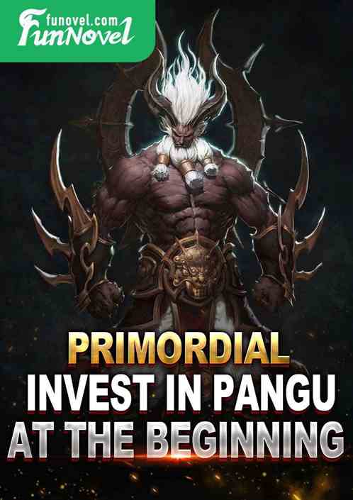 Primordial: Invest in Pangu at the beginning!