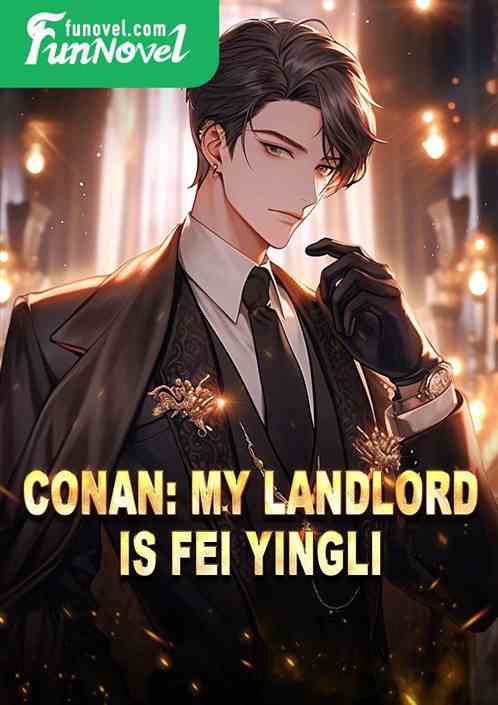 Conan: My landlord is Fei Yingli