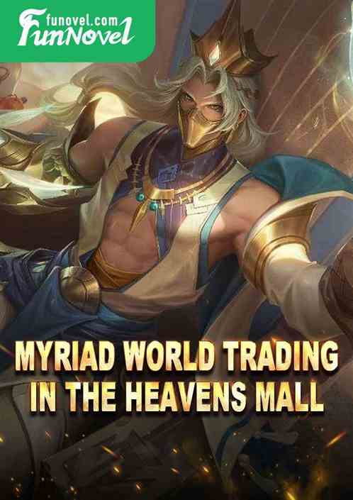 Myriad World Trading in the Heavens Mall