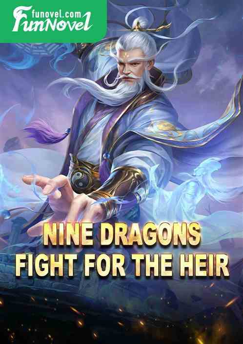 Nine Dragons Fight for the Heir