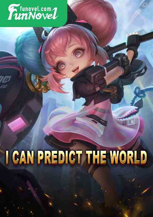 I can predict the world!