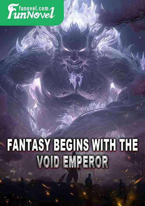 Fantasy begins with the Void Emperor