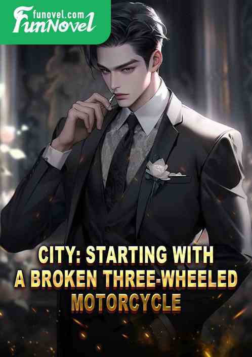 City: Starting with a broken three-wheeled motorcycle