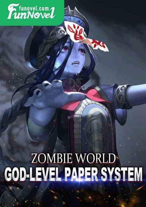 Zombie World: God-Level Paper System