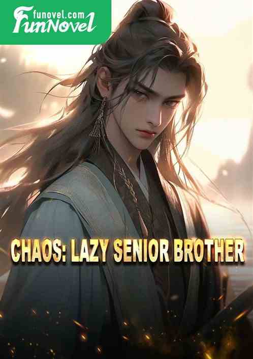 Chaos: Lazy Senior Brother