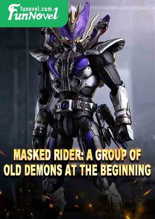 Masked Rider: A group of old demons at the beginning