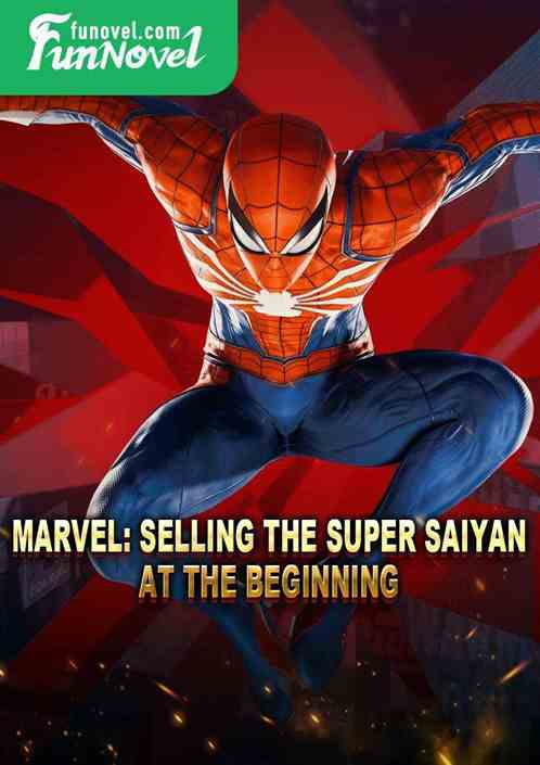 Marvel: Selling the Super Saiyan at the beginning