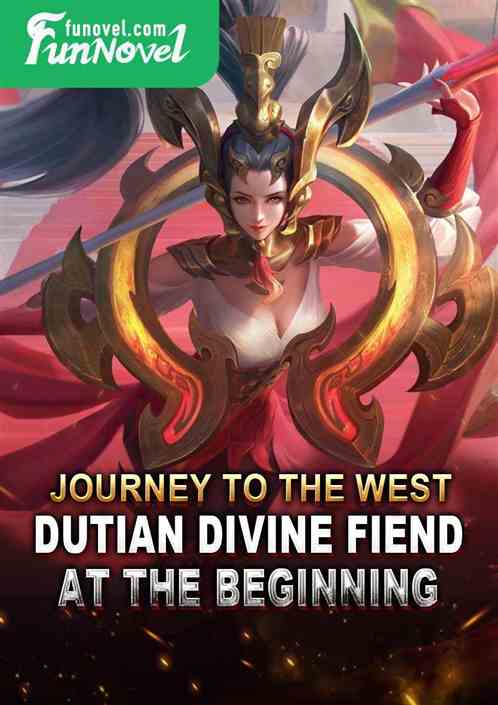 Journey to the West: Dutian Divine Fiend at the beginning