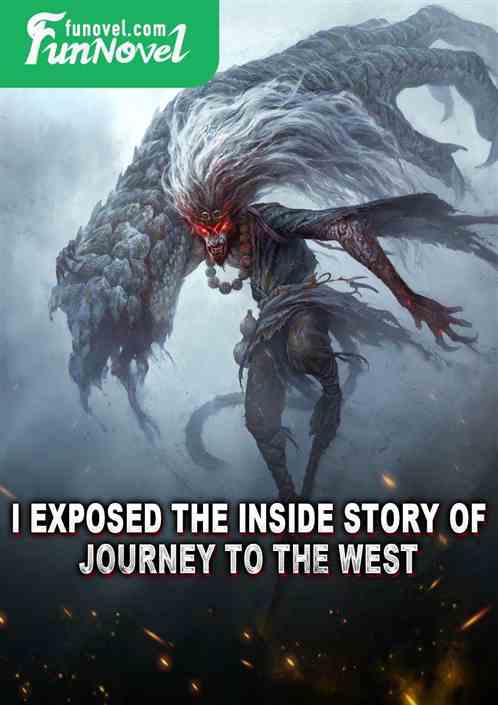 I exposed the inside story of Journey to the West