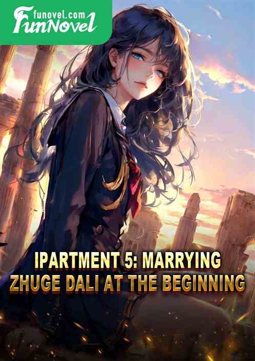 iPartment 5: Marrying Zhuge Dali at the Beginning