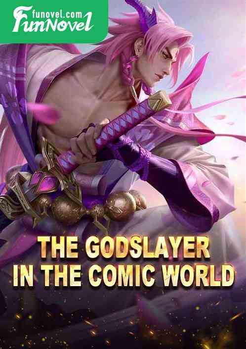 The Godslayer in the Comic World