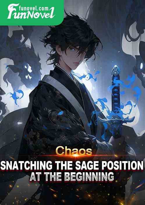 Chaos: Snatching the Sage Position at the Beginning