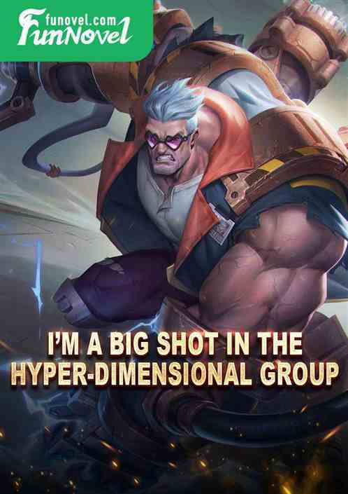 Im a big shot in the hyper-dimensional group