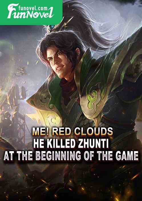 Me! Red clouds! He killed Zhunti at the beginning of the game!