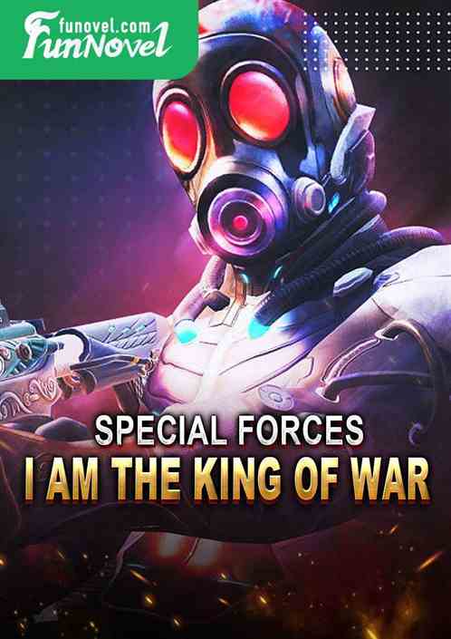 Special Forces: I am the King of War