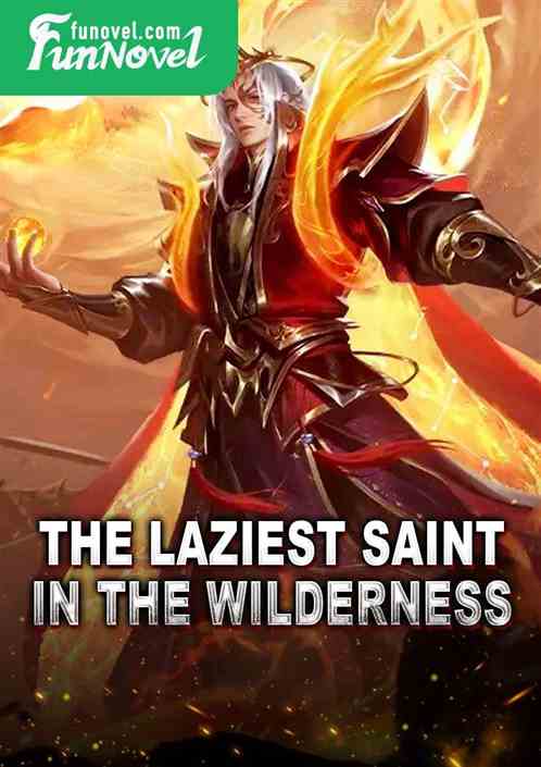 The laziest saint in the Wilderness