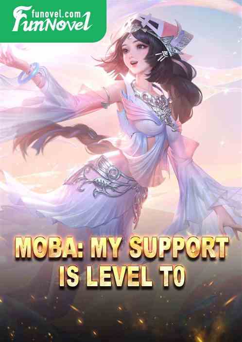 Moba: My Support is level T0