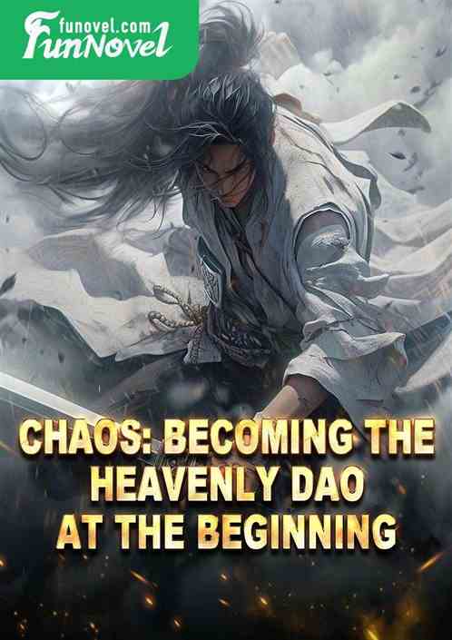 Chaos: Becoming the Heavenly Dao at the Beginning