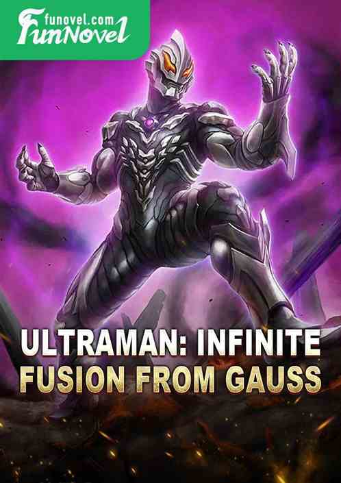 Ultraman: Infinite fusion from Gauss!