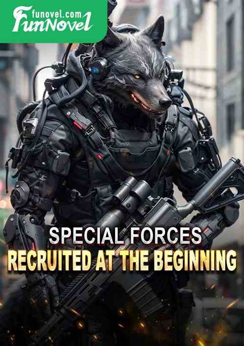 Special Forces: Recruited at the Beginning