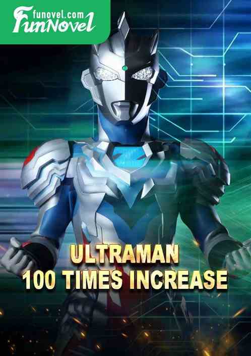 Ultraman: 100 times increase