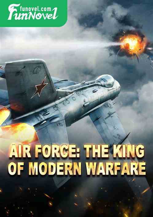 Air Force: The King of Modern Warfare