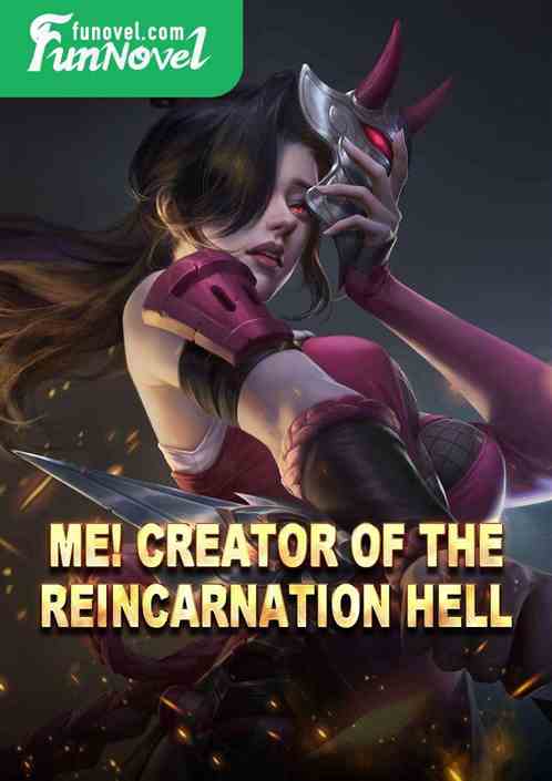 Me! Creator of the Reincarnation Hell