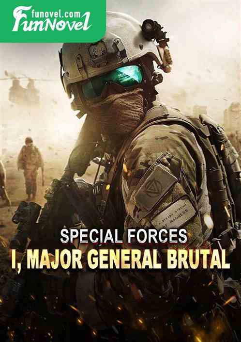 Special Forces: I, Major General Brutal