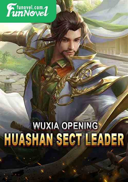 Wuxia Opening, Huashan Sect Leader