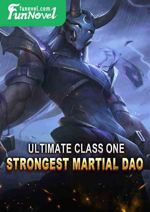 Ultimate Class One: Strongest Martial Dao