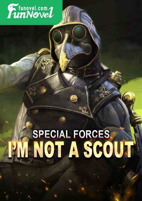 Special Forces: Im not a scout