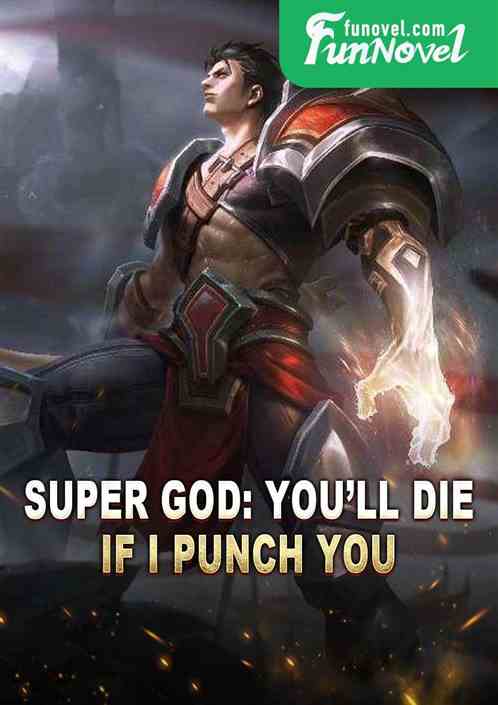 Super God: Youll die if I punch you