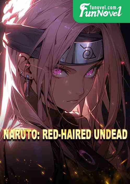 Naruto: Red-haired Undead