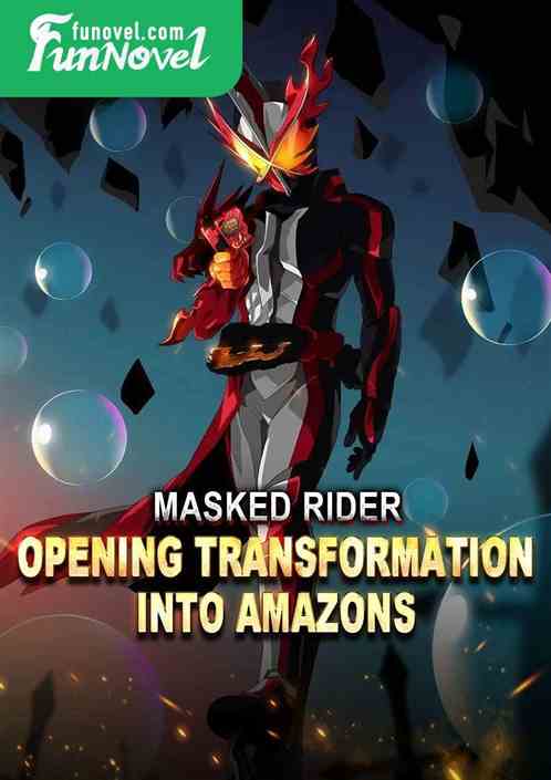 Masked Rider: Opening Transformation into Amazons