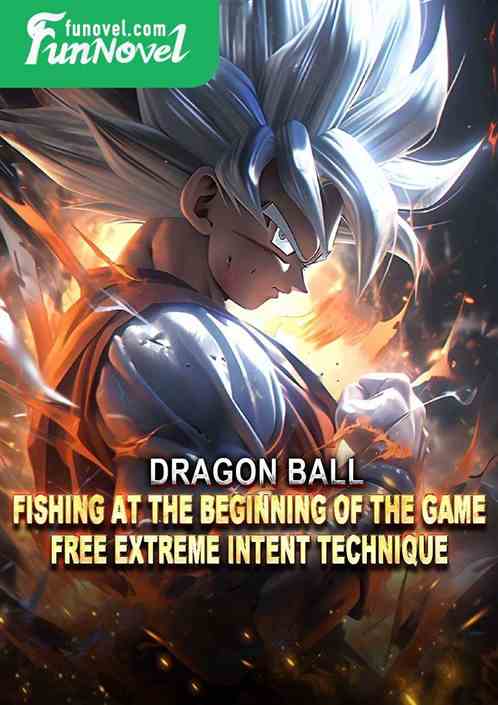 Dragon Ball: Fishing at the beginning of the game, Free Extreme Intent Technique