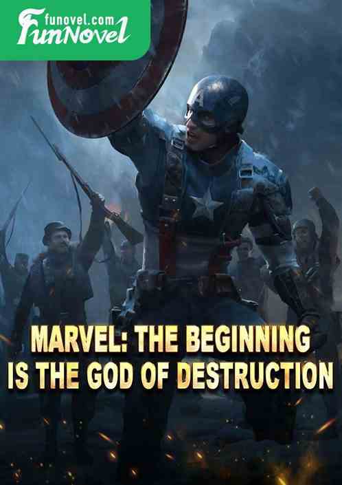 Marvel: The beginning is the God of Destruction