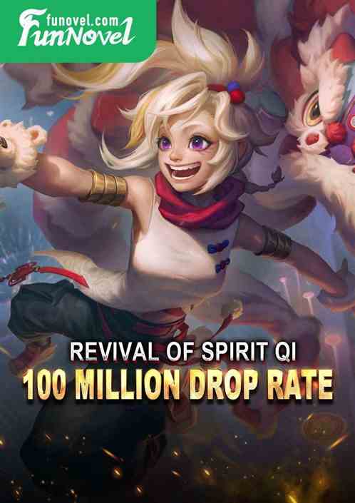 Revival of Spirit Qi: 100 million drop rate