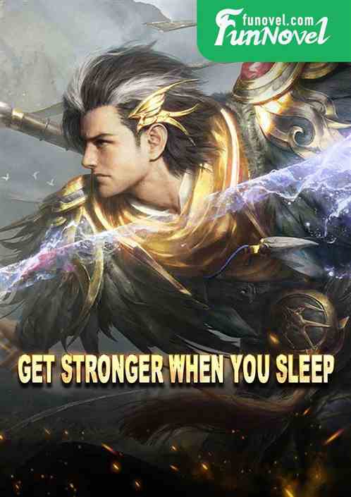 Get stronger when you sleep