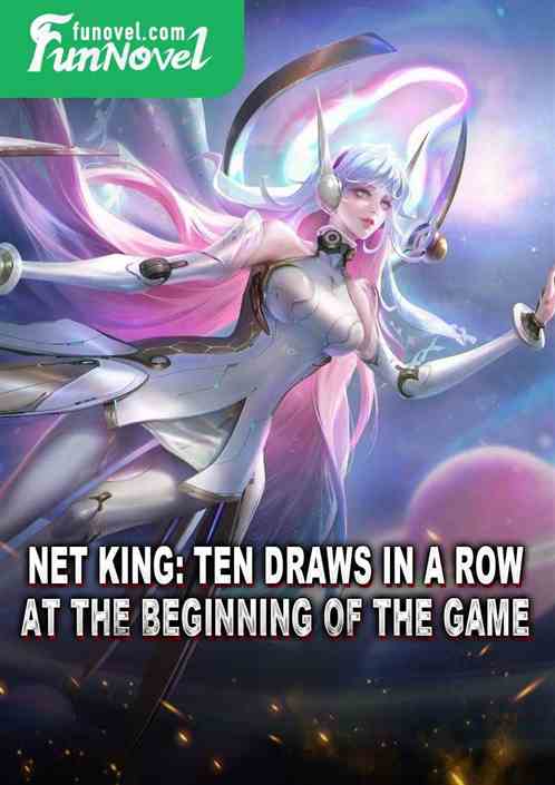 Net King: Ten draws in a row at the beginning of the game