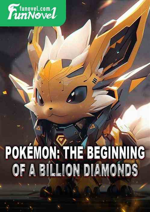 Pokmon: The Beginning of a Billion Diamonds